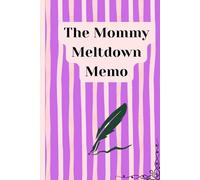 The Mommy Meltdown Memo: Journal for mommy