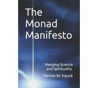 The Monad Manifesto: Merging Science and Spirituality