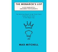 The Monarch's List: 111 of Charlotte's Awesomest Restaurants! (Never Too Far)