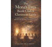 The Mona's Eyes Book Club & Classroom Guide : Complete Lesson Plans, Discussion Questions & Teaching Activities for Groups (The Mona's Eyes Library)