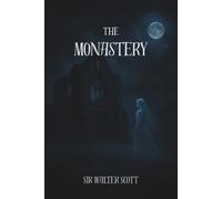 The Monastery: A Romance of Reformation Scotland with original illustrations