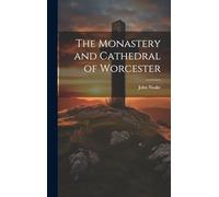 The Monastery and Cathedral of Worcester