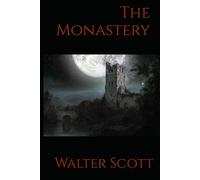 The Monastery: Faith, Conflict, and Change in Sixteenth-Century Scotland