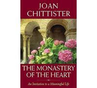 The Monastery of the Heart: An Invitation to a Meaningful Life