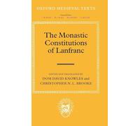 The Monastic Constitutions of Lanfranc - 9780199247981
