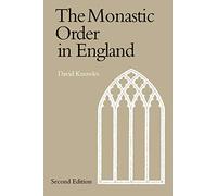 The Monastic Order in England: A History of its Development from the Times of St Dunstan to the Fourth Lateran Council 940-1216