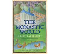 The Monastic World: A 1,200-Year History