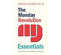 The Monday Revolution Essentials: Simple Actions for Significant Results