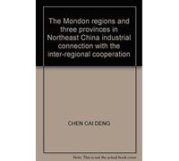 The Mondon regions and three provinces in Northeast China industrial connection with the inter-regional cooperation