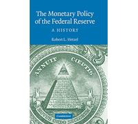 The Monetary Policy of the Federal Reserve: A History (Studies in Macroeconomic History)