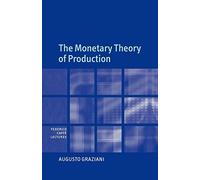 The Monetary Theory of Production (Federico Caffè Lectures)