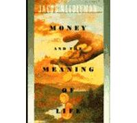 The Money and the Meaning of Life