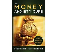 The Money Anxiety Cure: A Path to Financial Wellness
