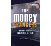 The Money Changers: Currency Reform from Aristotle to E-Cash
