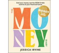The Money Diary : End Your Money Worries NOW and Take Control of Your Financial Future