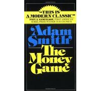 [The Money Game] [By: Smith, Adam] [December, 1976]