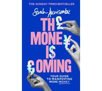 The Money is Coming : Your guide to manifesting more money