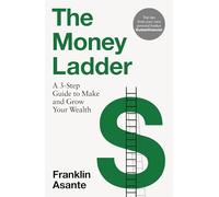 The Money Ladder : A 3-step guide to make and grow your wealth - from Instagram's @urbanfinancier