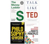 The Money Ladder, Talk Like TED, Philosophy@Work & The Profits Principles 4 Books Collection Set