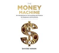 The Money Machine: An Introduction to Accounting and Finance for Engineers and Scientists