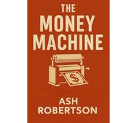 The Money Machine: How Central Banks Rule Your Financial Life (Pop Economics)