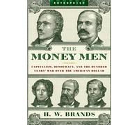 The Money Man - Capitalism, Democracy and the Hundred Years′ War over the American Dollar: 0 (Enterprise)