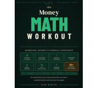 The Money Math Workout: Budgeting, Interest & Financial Confidence: 2 (Math Didn't Have To Be This Hard - Workbook Series)