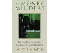 The Money Minders – The Parables, Trade‑offs and Lags of Central Banking