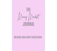 The Money Mindset Journal | Money Blocks | Money Manifestation: Breaking Those Money Blocks Down
