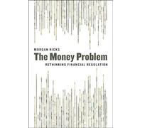The Money Problem: Rethinking Financial Regulation