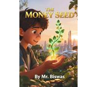 The Money Seed: How to Grow Your Future and Escape the Hamster Wheel