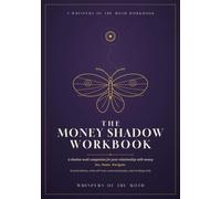 The Money Shadow Workbook: A Shadow Work Companion for Your Relationship with Money