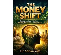 THE MONEY SHIFT: Reprogram Your Mind for Wealth, Freedom, and Abundance (The Inner Recode Series)