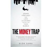 The Money Trap: Grand Fortunes and Lost Illusions Inside the Tech Bubble