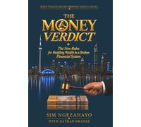 The Money Verdict: The New Rules for Building Wealth in a Broken Financial System