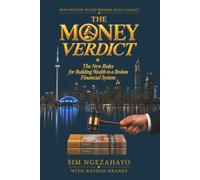 The Money Verdict: The New Rules for Building Wealth in a Broken Financial System
