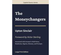 The Moneychangers: Capital Classics Series - Annotated Sovereign Edition