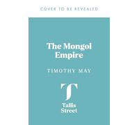 The Mongol Empire: A History in 9 Chapters (Very Brief Histories)