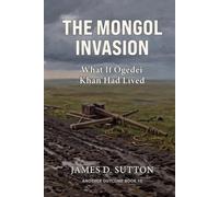 The Mongol Invasion: What If Ögedei Khan Had Lived (Another Outcome)