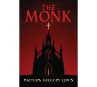 The Monk: A Gothic Romance Illustrated