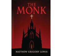The Monk: A Gothic Romance Illustrated