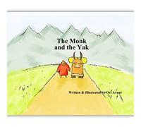 The Monk and the Yak: Children's Picture Book with Audiobook as a GIFT. (Age 4-8) An Eastern story about friendship and trust in life. (Inspirational Children's Books) (by Inspiring Reads For Kids)