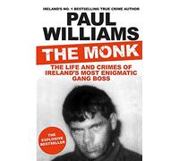 The Monk: The Life and Crimes of Ireland's Most Enigmatic Gang Boss