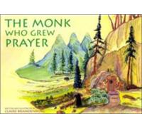 The Monk Who Grew Prayer