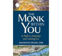 The Monk Within You: A Path to Serenity and Letting Go