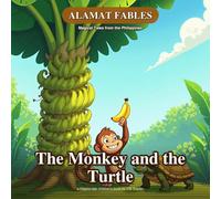 The Monkey and the Turtle (Illustrated): A Playful Filipino Fable About Patience, Cleverness, and Kindness (Kids Ages 3-7) (Alamat Fables)
