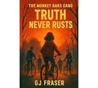 The Monkey Bars Gang: Truth Never Rusts: 1