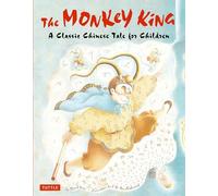 The Monkey King: A Classic Chinese Tale for Children