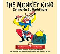 The Monkey King Converts to Buddhism: 3 (The Irrepressible Monkey King)