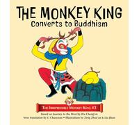 The Monkey King Converts to Buddhism: 3 (The Irrepressible Monkey King)